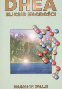 Dhea. Eliksir młodości - Hasnain Walji