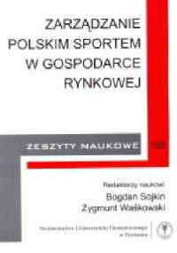 ZARZĄDZANIE POLSKIM SPORTEM W GOSPODARCE RYNKOWEJ