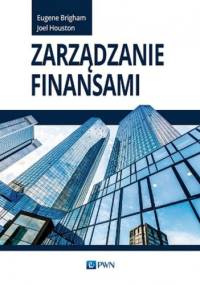 Zarządzanie finansami - Eugene Brigham, Joel Houston