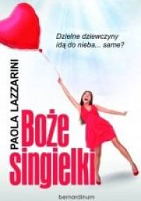 Boże singielki. Dzielne dziewczyny idą do nieba… same? - Paola Lazzarini