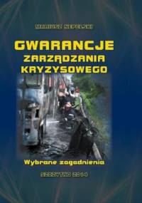 Gwarancje zarządzania kryzysowego. Wybrane zagadnienia - Nepelski Mariusz