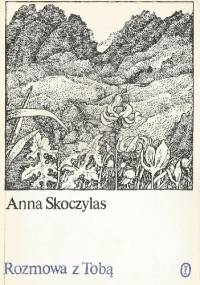 Rozmowa z Tobą - Anna Skoczylas