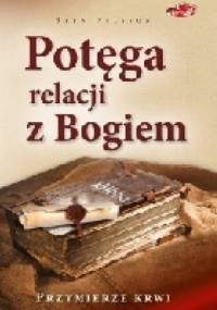 Potęga relacji z Bogiem. Przymierze Krwi - Sten Nilsson