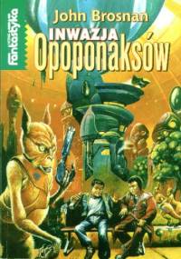 Inwazja Opoponaksów - John Brosnan