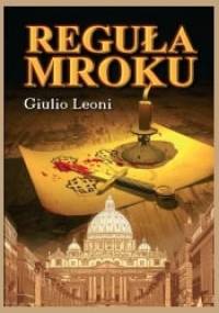Reguła mroku - Giulio Leoni