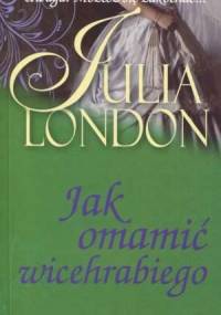 Jak omamić wicehrabiego - Julia London