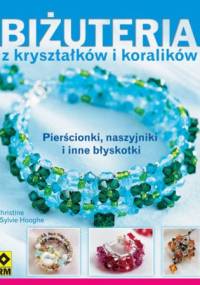 Biżuteria z kryształków i koralików - Sylvie Hooghe, Christine Hooghe