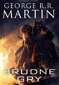 Brudne gry - George R.R. Martin