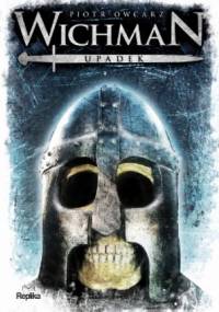 Wichman. Upadek - Piotr Owcarz