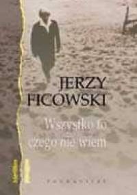 Wszystko to czego nie wiem - Jerzy Ficowski