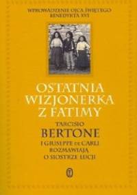 Ostatnia wizjonerka z Fatimy - Tarcisio Bertone