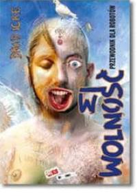 Wolność. Przewodnik Dla Robotów - David Icke