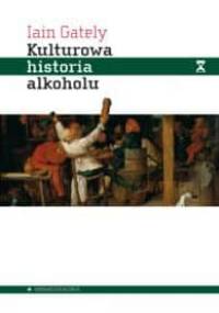 Kulturowa historia alkoholu - Iain Gately