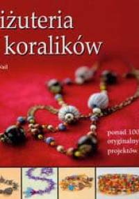 Biżuteria z koralików. Ponad 100 oryginalnych projektów - Juju Vail