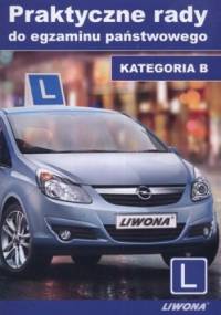 Praktyczne rady do egzaminu państwowego. Kategoria B - praca zbiorowa
