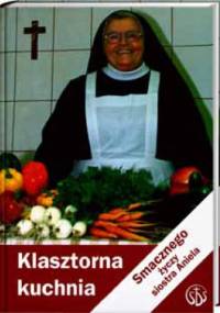 Klasztorna kuchnia - s. Aniela Garecka SDS