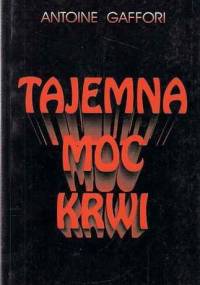 Tajemna moc krwi - Antoine Gaffori