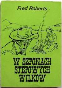 W szponach stepowych wilków - Fred Roberts