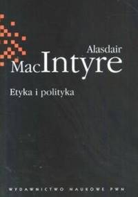 Etyka i polityka - Macintyre Alasdair