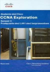 Akademia sieci Cisco CCNA Exploration. Semestr 3 + CD - Lewis Wayne
