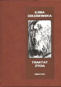 Traktat życia - Ilona Gołębiewska