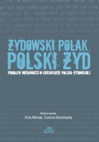 Żydowski Polak, polski Żyd. Problem tożsamości w literaturze polsko-żydowskiej - Alina Molisak, Zuzanna Kołodziejska-Smagała