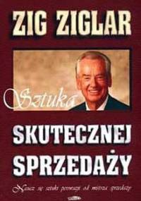 Sztuka skutecznej sprzedaży - Zig Ziglar