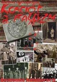 Kościół a faszyzm. Anatomia kolaboracji - Mariusz Agnosiewicz