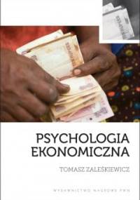 Psychologia ekonomiczna - Tomasz Zaleśkiewicz