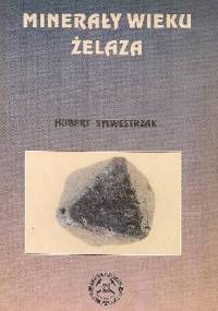 Minerały wieku żelaza. Magnetyt, hematyt, limonit, syderyt - Hubert Sylwestrzak