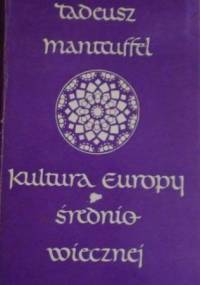 Kultura Europy średniowiecznej - Tadeusz Manteuffel