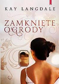Zamknięte ogrody - Kay Langdale