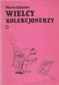 Wielcy kolekcjonerzy - Pierre Cabanne