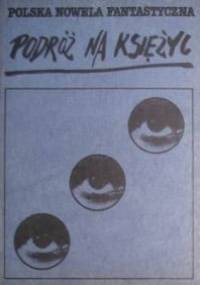 Polska nowela fantastyczna. Podróż na księżyc