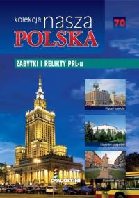 Nasza Polska kolekcja - Zabytki i relikty PRL-u - praca zbiorowa