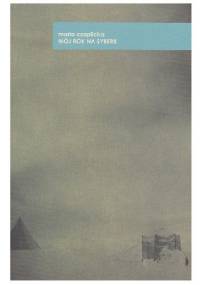 Mój rok na Syberii - Maria Antonina Czaplicka