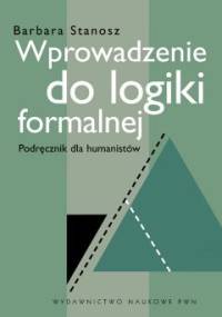 Wprowadzenie do logiki formalnej - Podręcznik dla humanistów - Barbara Stanosz