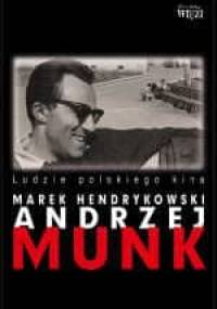 Andrzej Munk: Ludzie polskiego kina - Marek Hendrykowski