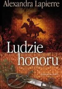 Ludzie honoru - Alexandra Lapierre