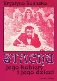 Stachu, jego kobiety i jego dzieci - Krystyna Kolińska