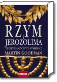 Rzym i Jerozolima. Zderzenie antycznych cywilizacji - Martin Goodman