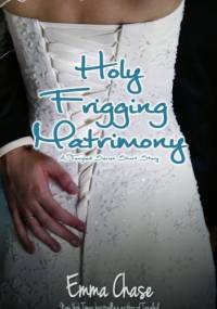 Holy Frigging Matrimony: A Tangled Series Short Story - Emma Chase