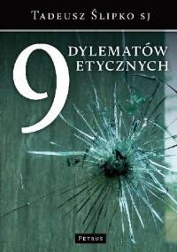 9 dylematów etycznych - Tadeusz Ślipko SJ
