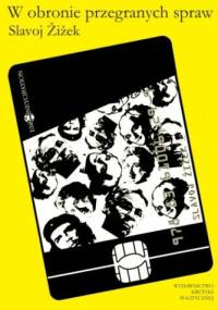 W obronie przegranych spraw - Slavoj Žižek