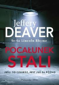 Pocałunek stali - Jeffery Deaver