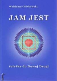 Jam Jest - ścieżka do Nowej Drogi - Waldemar Witkowski