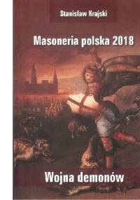 MASONERIA POLSKA 2018 - WOJNA DEMONÓW - Stanisław Krajski