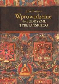 Wprowadzenie do buddyzmu tybetańskiego - John Powers