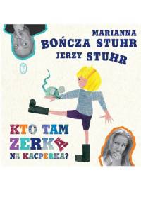Kto tam zerka na Kacperka? - Jerzy Stuhr, Marianna Bończa-Stuhr