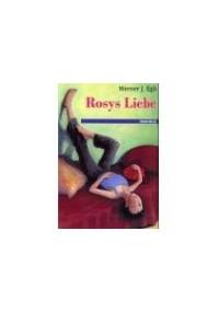Rosys Liebe - Werner J. Egli